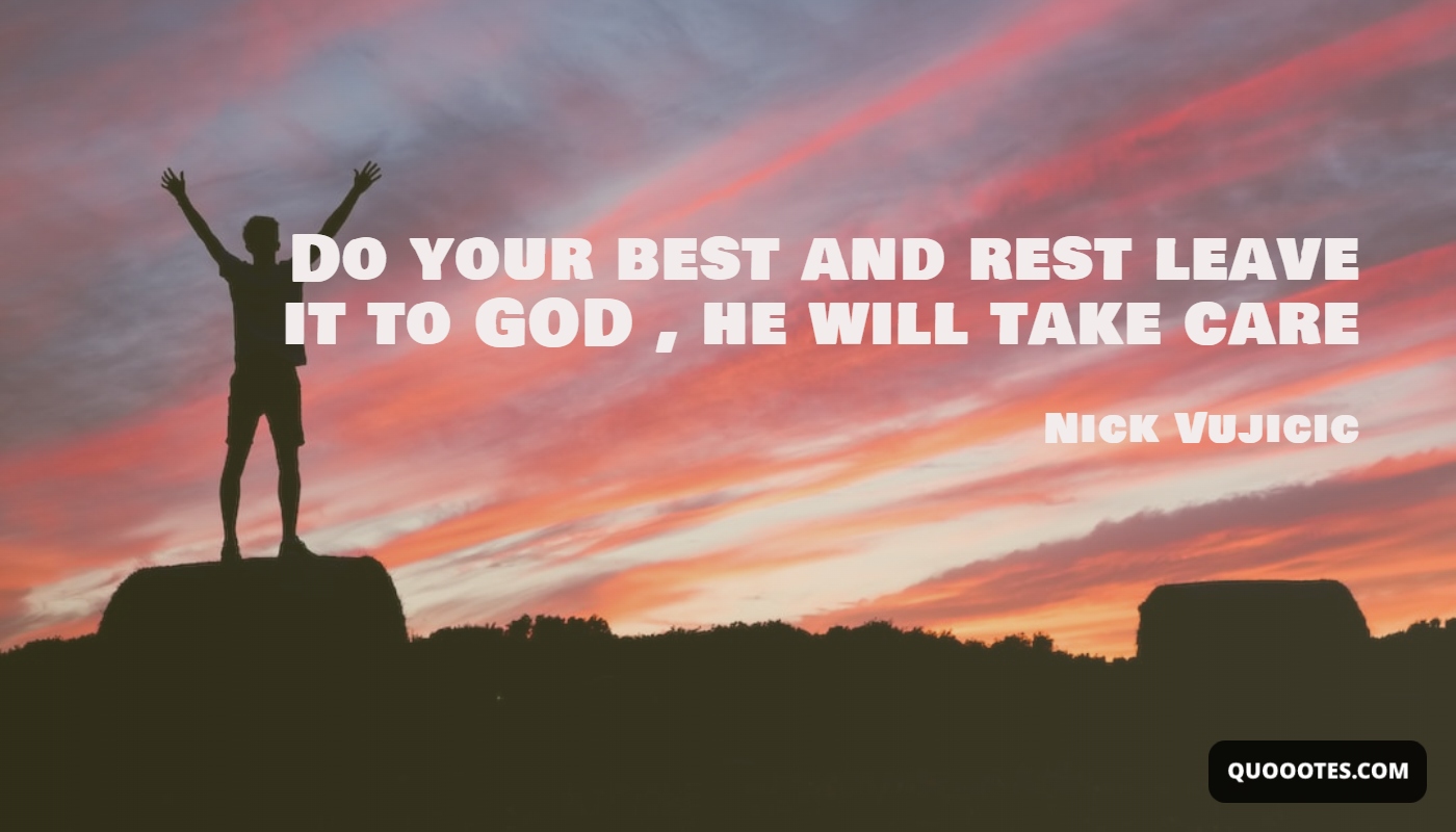 Image with text about Do your best and rest leave it to GOD , he will take care